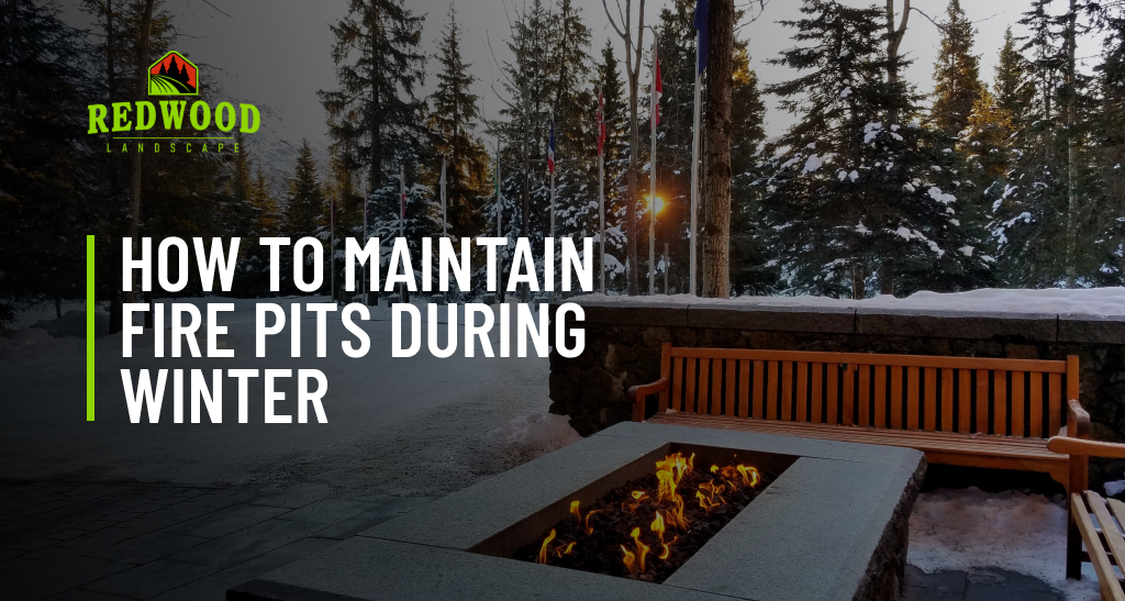 How to Maintain Fire Pits During Winter